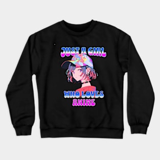 Just A Girl Who Loves Anime 2 Cute Anime Girl Anime Lover Crewneck Sweatshirt